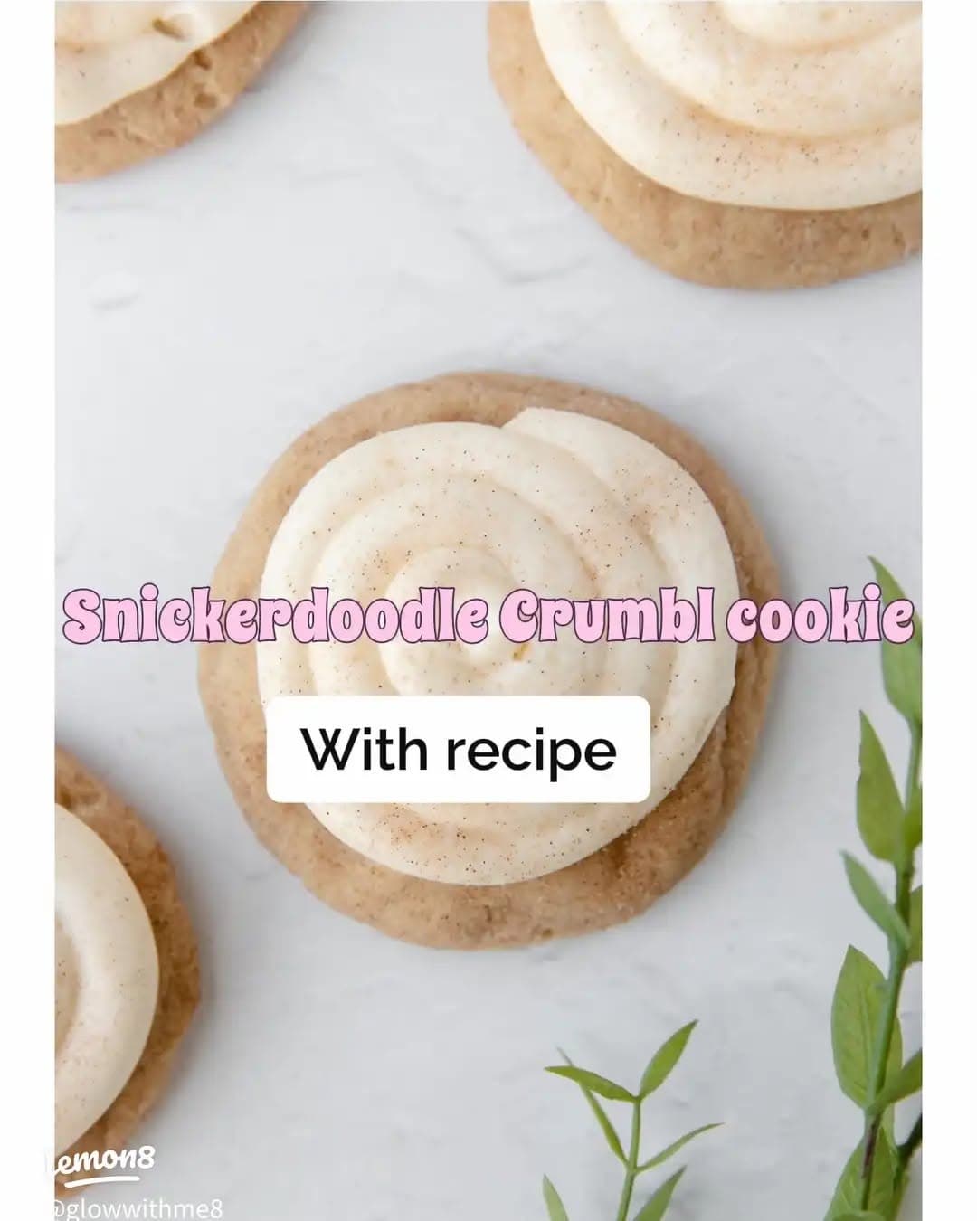 Snickerdoodle Crumbl Cookies