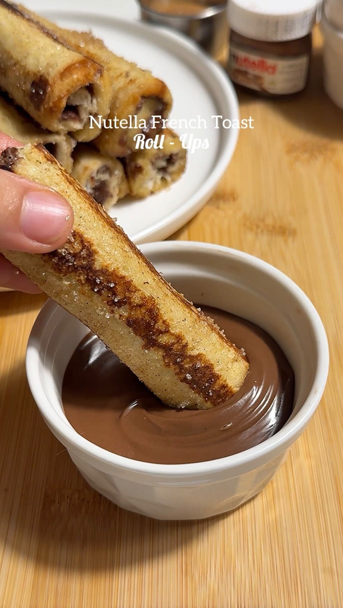 Nutella French Toast Roll-Ups