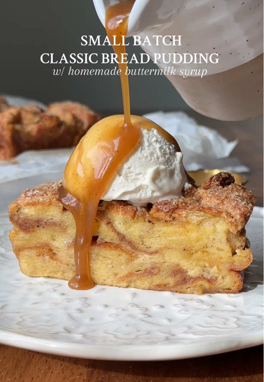 Small Batch Classic Bread Pudding with Homemade Buttermilk Syrup