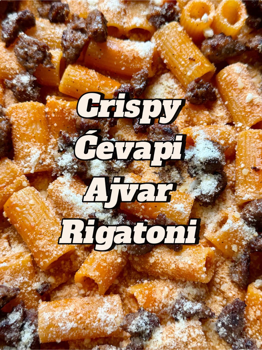 Rigatonii cu Ćevapi și Ajvar