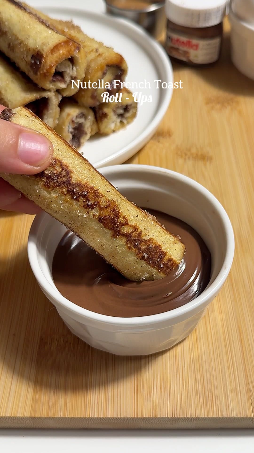Nutella French Toast Roll-Ups