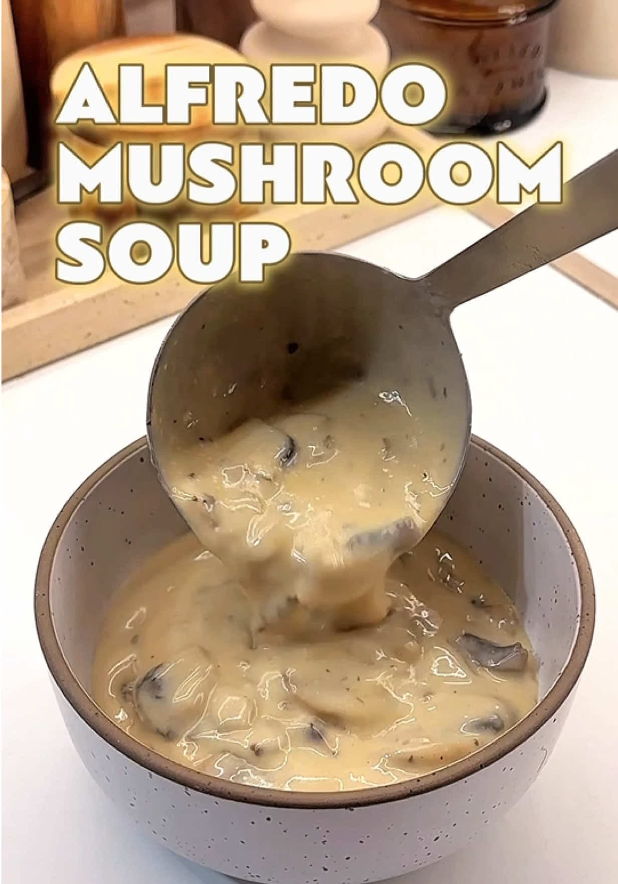 Alfredo Mushroom Soup